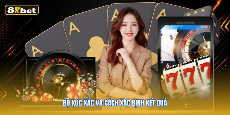 Bộ xúc xắc và cách xác định kết quả