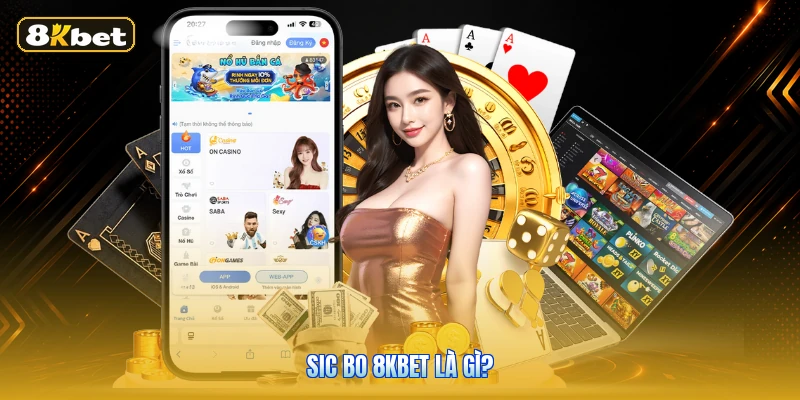 Sic Bo 8KBET là gì?