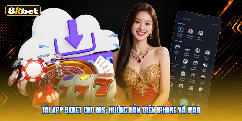 Tải App 8KBET Cho iOS: Hướng Dẫn Trên iPhone Và iPad