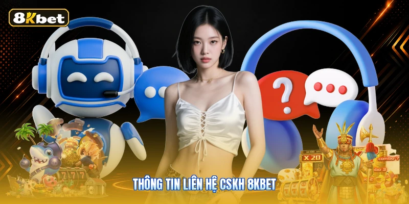 Thông tin liên hệ CSKH 8KBET