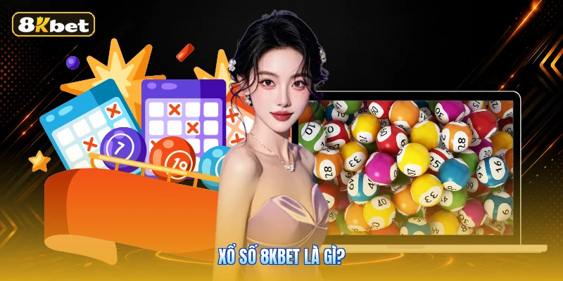 Xổ số 8KBET là gì?